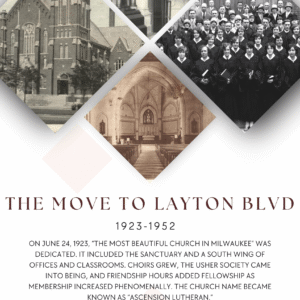 Collage showing Ascension Lutheran Church’s exterior, interior, and choir, with text describing the church’s move to Layton Blvd between 1923-1952 and highlighting congregation growth.